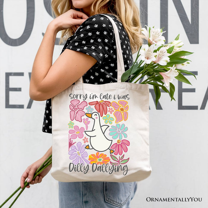 Sorry I'm Late I Was Dilly Dallying Goose Canvas Tote Bag, Cute Flowers Women Gift Tote Bag OrnamentallyYou