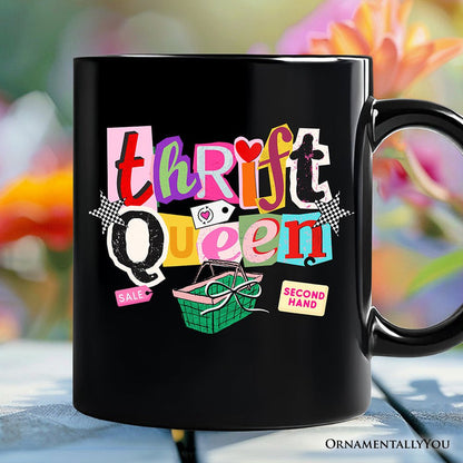 Thrift Queen Mug, Colorful Second Hand Shopping Gift Personalized Ceramic Mug OrnamentallyYou Black Non-Custom