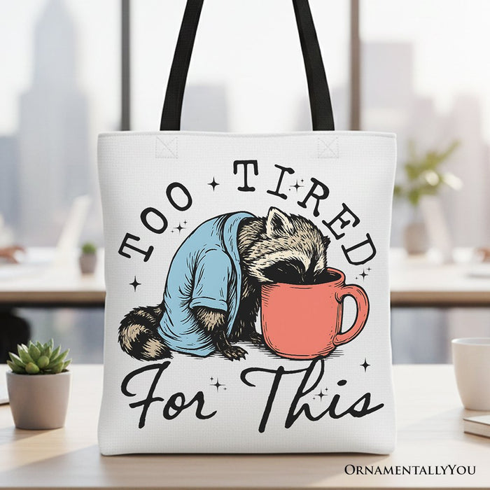 Too Tired For This Funny Raccoon Canvas Tote Bag, Retro Snarky Coffee Printed Gift Bag Tote Bag OrnamentallyYou Black Handle