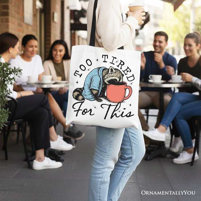 Too Tired For This Funny Raccoon Canvas Tote Bag, Retro Snarky Coffee Printed Gift Bag Tote Bag OrnamentallyYou