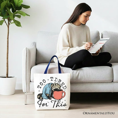 Too Tired For This Funny Raccoon Canvas Tote Bag, Retro Snarky Coffee Printed Gift Bag Tote Bag OrnamentallyYou