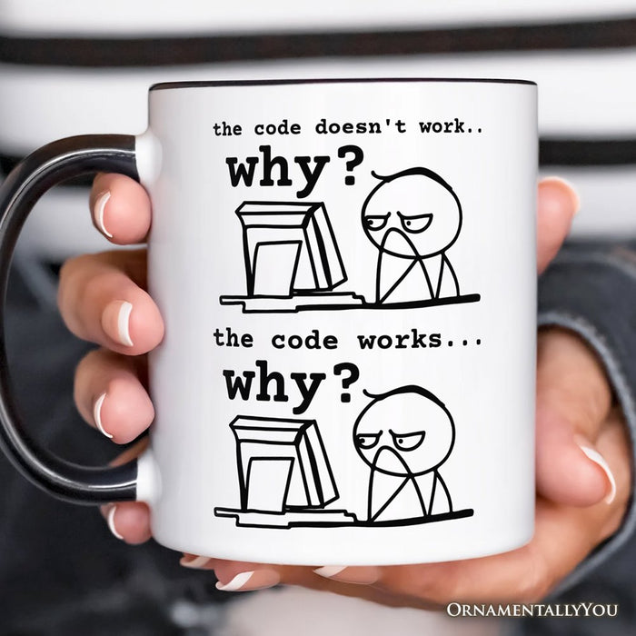Why Does The Code Work Mug, Funny Programmer Coding Gift Personalized Ceramic Mug OrnamentallyYou