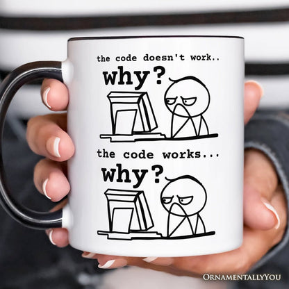 Why Does The Code Work Mug, Funny Programmer Coding Gift Personalized Ceramic Mug OrnamentallyYou