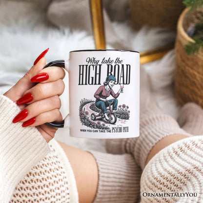 Why Take High Road Mom Personalized Mug, Funny Adult Sarcastic Mother Gift with Custom Name Personalized Ceramic Mug OrnamentallyYou
