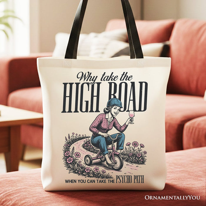 Why Take High Road Mom Tote Bag, Funny Adult Sarcastic Mother Gift Shopper Tote Bag OrnamentallyYou Black Handle