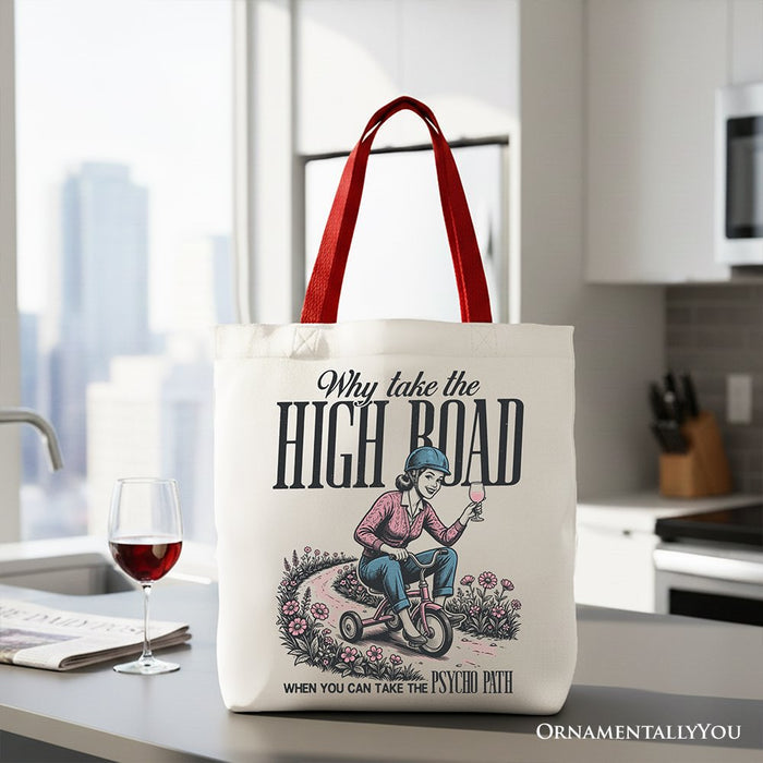 Why Take High Road Mom Tote Bag, Funny Adult Sarcastic Mother Gift Shopper Tote Bag OrnamentallyYou Red Handle