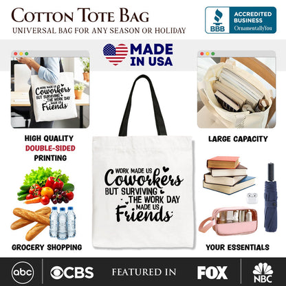 Work Made Us Coworkers But Surviving the Work Day Made Us Friends Tote Bag, Office Gift Shopper Tote Bag OrnamentallyYou